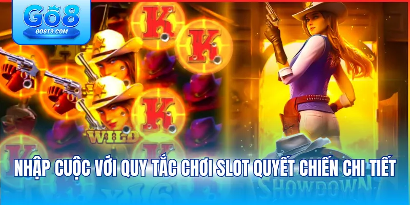 Nhập cuộc với quy tắc chơi slot quyết chiến chi tiết